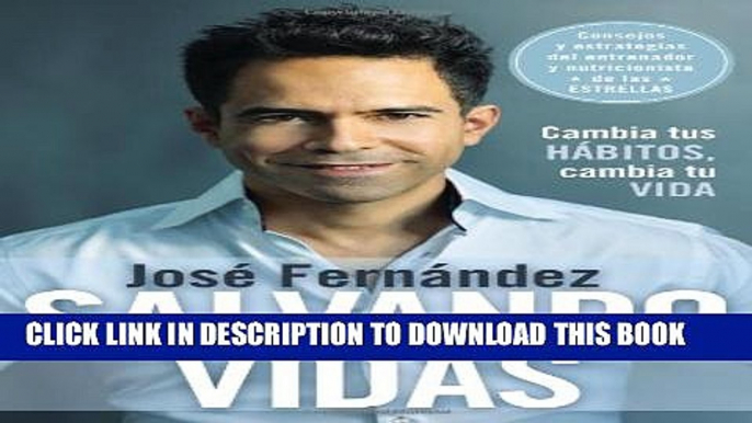 [PDF] Salvando vidas: Cambia tus hÃ¡bitos, cambia tu vida (Spanish Edition) Full Online