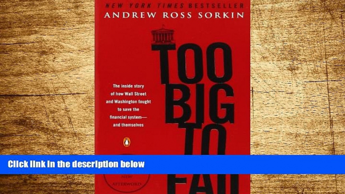 Must Have  Too Big to Fail: The Inside Story of How Wall Street and Washington Fought to Save the