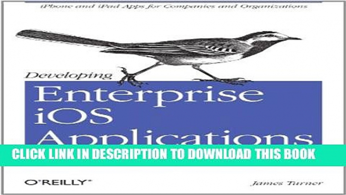 New Book Developing Enterprise iOS Applications: iPhone and iPad Apps for Companies and