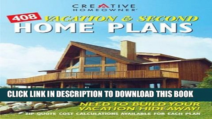 New Book 408 Vacation   Second Home Plans: Everything You Need to Build Your Vacation Hideaway!