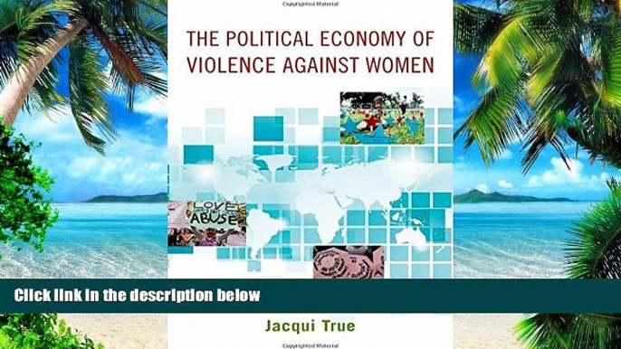 READ FREE FULL  The Political Economy of Violence against Women (Oxford Studies in Gender and