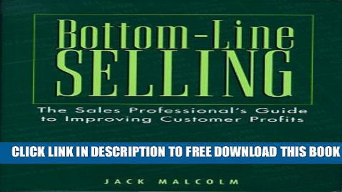 Collection Book Bottom-Line Selling: The Sales Professional s Guide to Improving Customer Profits