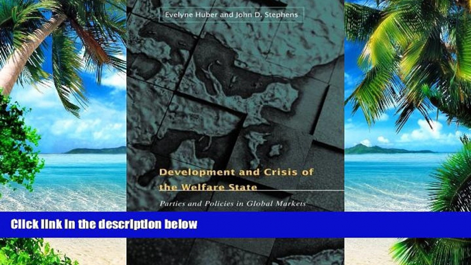 READ FREE FULL  Development and Crisis of the Welfare State: Parties and Policies in Global