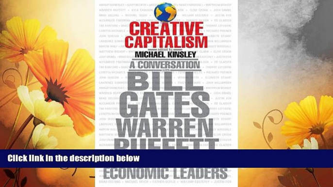 Must Have  Creative Capitalism: A Conversation with Bill Gates, Warren Buffett, and Other