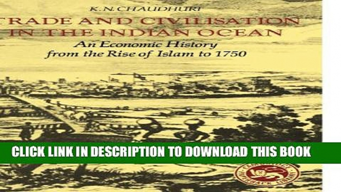 New Book Trade and Civilisation in the Indian Ocean: An Economic History from the Rise of Islam to