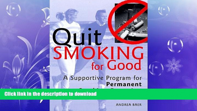 EBOOK ONLINE  Quit Smoking for Good: A Supportive Program for Permanent Smoking Cessation