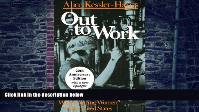 Big Deals  Out to Work: A History of Wage-Earning Women in the United States, 20th Anniversary