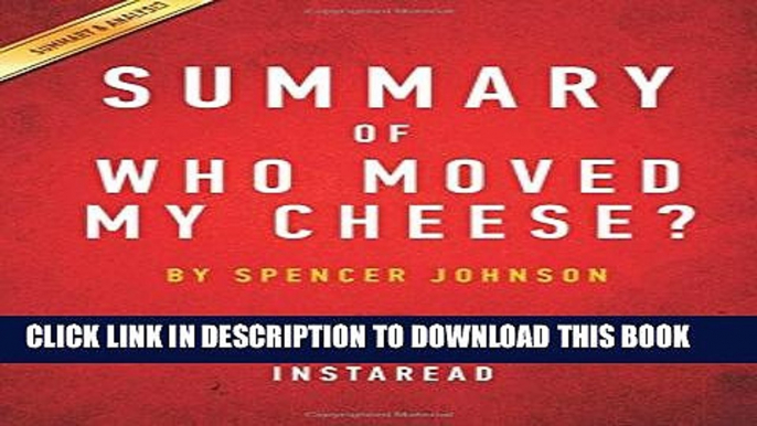 [PDF] Summary of Who Moved My Cheese?: by Spencer Johnson | Includes Analysis Full Colection