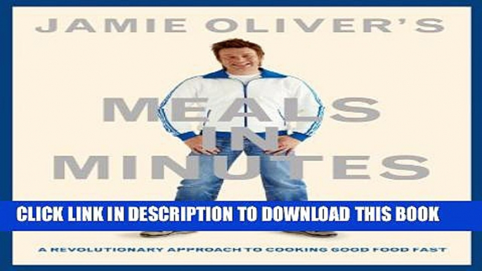 Collection Book Jamie Oliver s Meals in Minutes: A Revolutionary Approach to Cooking Good Food Fast