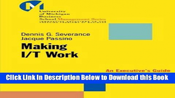 [Best] Making I/T Work: An Executive s Guide to Implementing Information Technology Systems Online