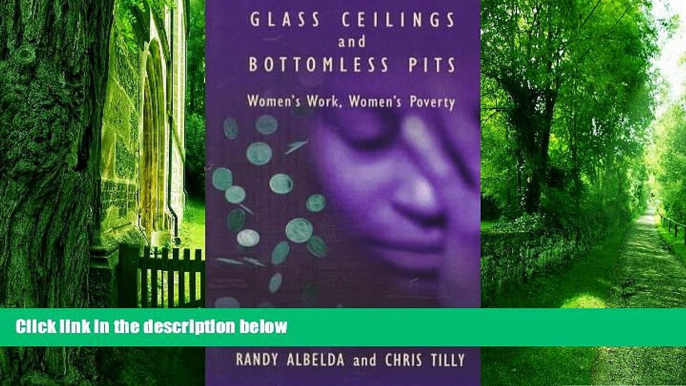 Must Have PDF  Glass Ceilings and Bottomless Pits: Women s Work, Women s Poverty  Best Seller