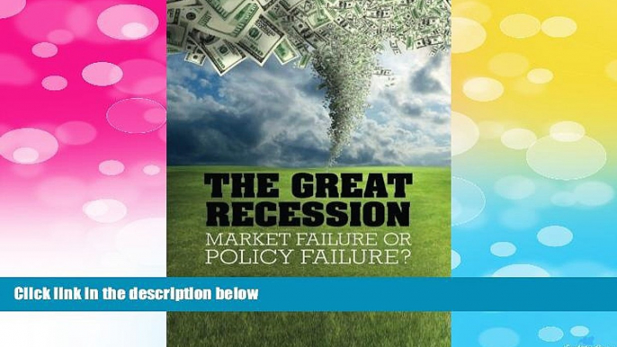 READ FREE FULL  The Great Recession: Market Failure or Policy Failure? (Studies in Macroeconomic