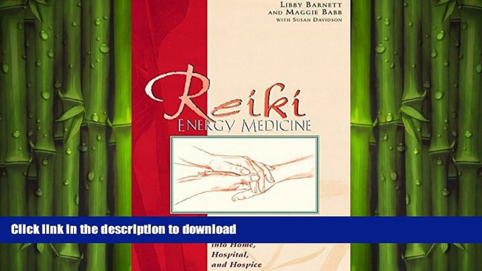 FAVORITE BOOK  Reiki Energy Medicine: Bringing Healing Touch into Home, Hospital, and Hospice