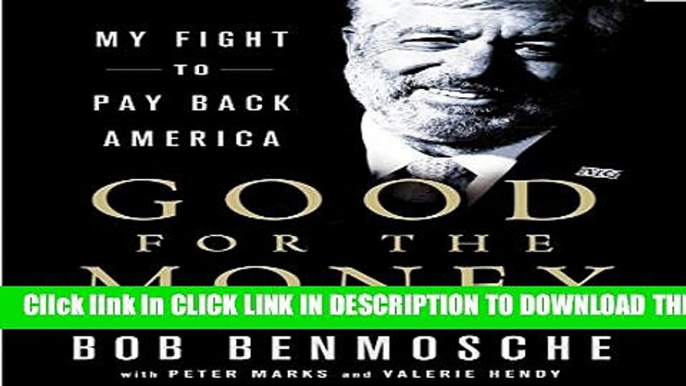 [PDF] Good for the Money: My Fight to Pay Back America Popular Online