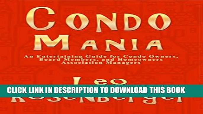 New Book Condo Mania: An Entertaining Guide for Condo Owners, Board Members, and Homeowners