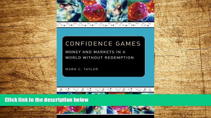 Must Have  Confidence Games: Money and Markets in a World without Redemption (Religion and