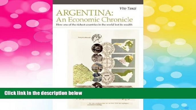 Must Have  Argentina: An Economic Chronicle. How One of the Richest Countries in the World Lost