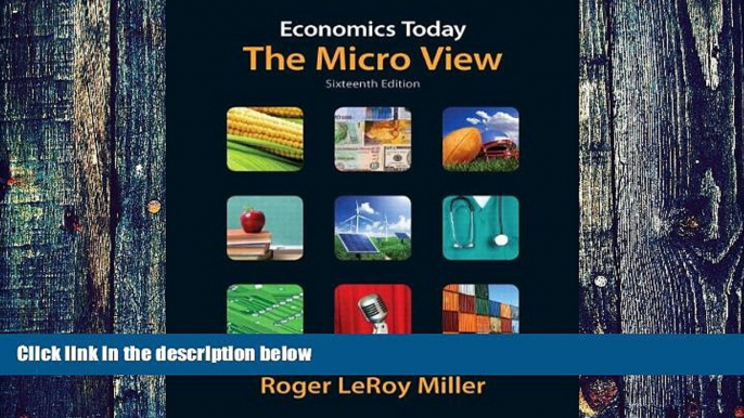 Big Deals  Economics Today: The Micro View (16th Edition) (Pearson Series in Economics)  Free Full