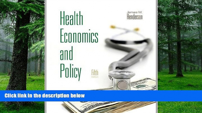 Big Deals  Health Economics and Policy (with Economic Applications) (Upper Level Economics