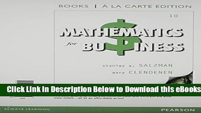 [Reads] Mathematics for Business, Books a la Carte Edition Plus NEW MyMathLab with Pearson eText