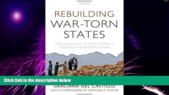 Must Have  Rebuilding War-Torn States: The Challenge of Post-Conflict Economic Reconstruction