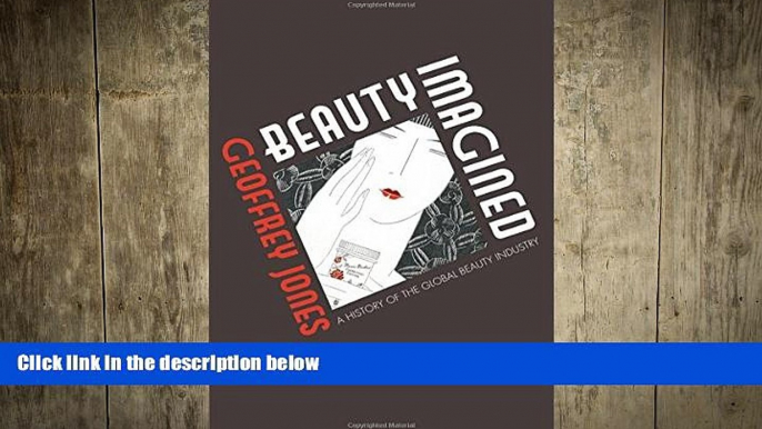 READ book  Beauty Imagined: A History of the Global Beauty Industry  FREE BOOOK ONLINE