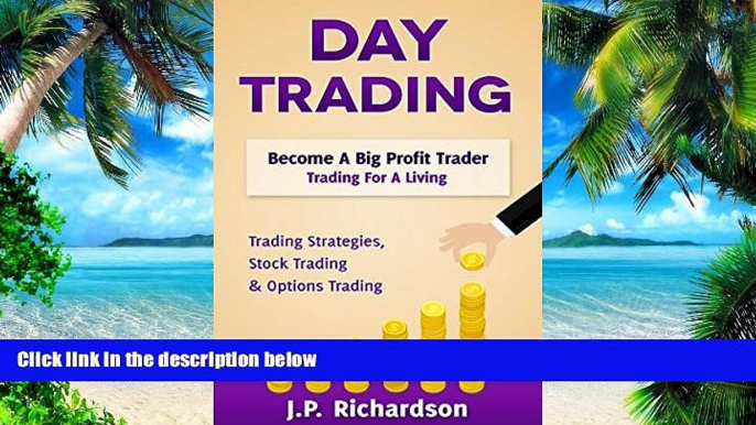 Big Deals  Day Trading: Become A Big Profit Trader: Trading For A Living - Trading Strategies,