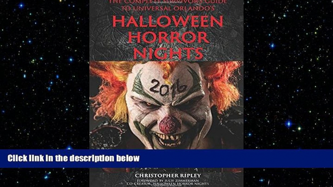 FREE PDF  The Complete Survivor s Guide to Universal Orlando s Halloween Horror Nights 2016 READ