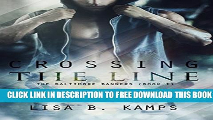 New Book Crossing the Line (The Baltimore Banners Book 1)