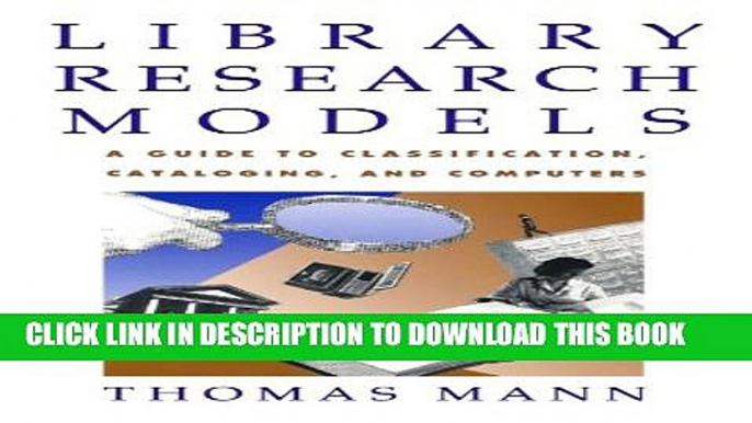 New Book Library Research Models: A Guide to Classification, Cataloging, and Computers