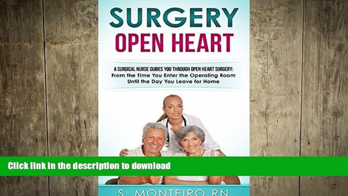 EBOOK ONLINE  Surgery Open Heart: A Surgical Nurse Guides You Through Open Heart Surgery (Open