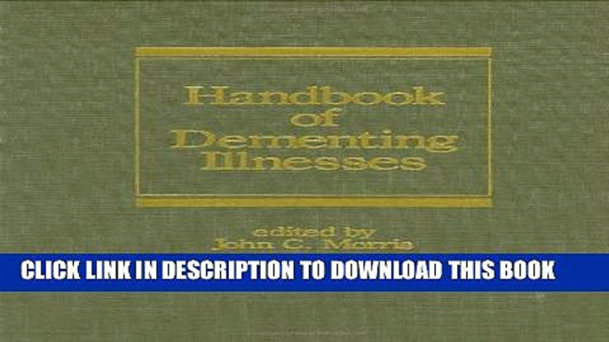 [PDF] Handbook of Dementing Illnesses (Neurological Disease and Therapy, Volume 22) Full Online