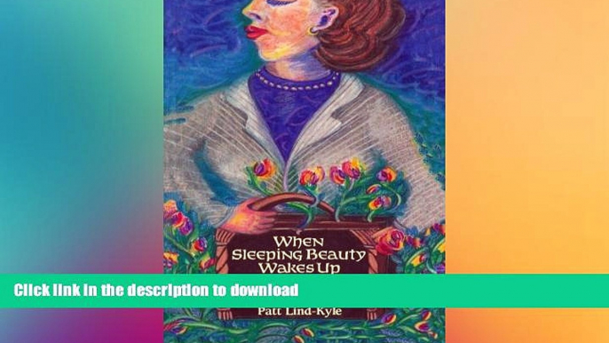 READ BOOK  When Sleeping Beauty Wakes Up: A Woman s Tale of Healing the Immune System and