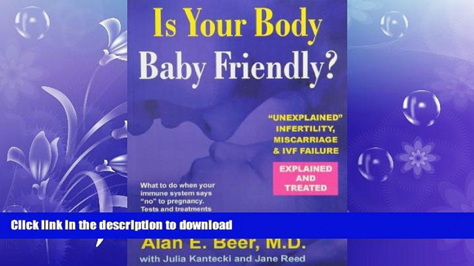 EBOOK ONLINE  Is Your Body Baby-Friendly?: Unexplained Infertility, Miscarriage   IVF Failure â€“