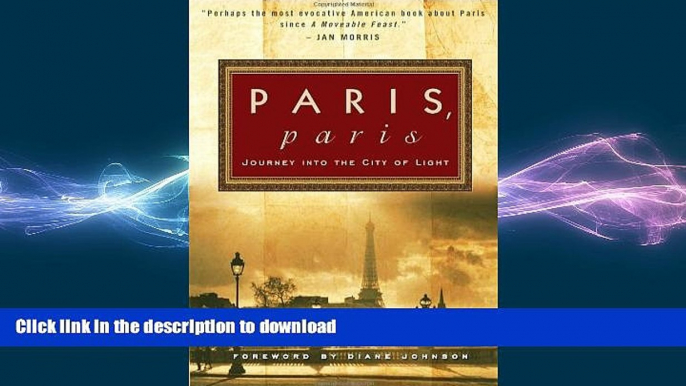 FAVORITE BOOK  Paris, Paris: Journey into the City of Light FULL ONLINE