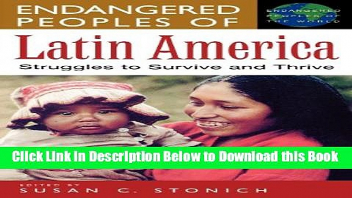 [Reads] Endangered Peoples of Latin America: Struggles to Survive and Thrive (The Greenwood Press