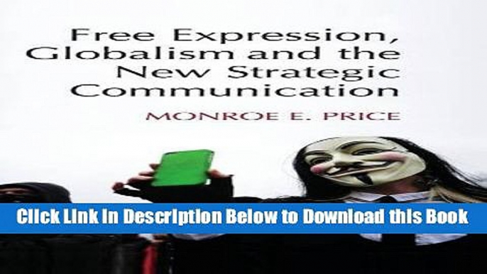 [Download] Free Expression, Globalism, and the New Strategic Communication Online Ebook