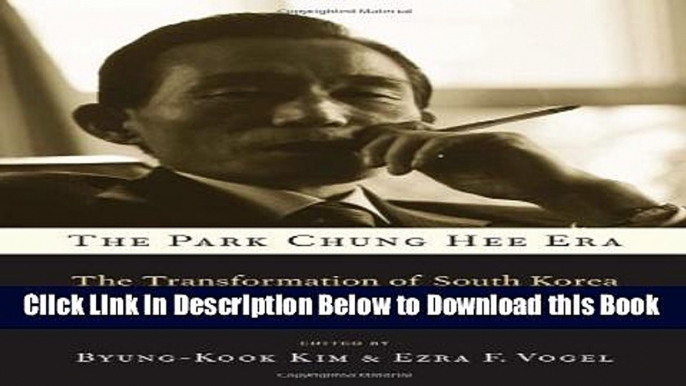 [Best] The Park Chung Hee Era: The Transformation of South Korea Free Ebook