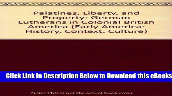 [Reads] Palatines, Liberty, and Property: German Lutherans in Colonial British America (Early