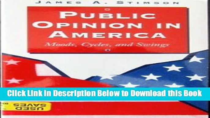 [Best] Public Opinion In America: Moods, Cycles, And Swings, Second Edition (Transforming American