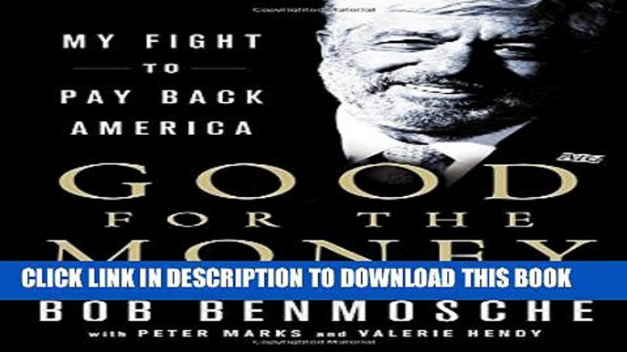 [PDF] Good for the Money: My Fight to Pay Back America Popular Collection