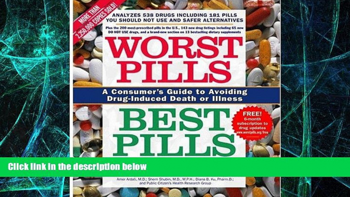 Big Deals  Worst Pills, Best Pills: A Consumer s Guide to Avoiding Drug-Induced Death or Illness