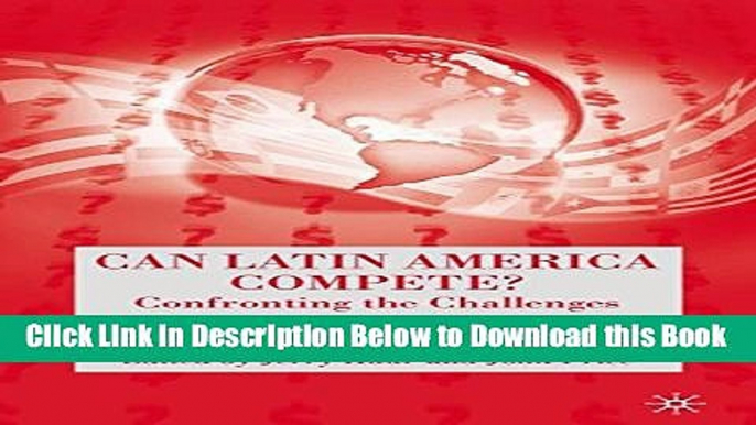 [Reads] Can Latin America Compete?: Confronting the Challenges of Globalization Online Books