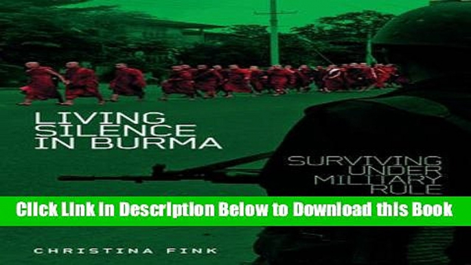 [PDF] Living Silence in Burma: Surviving Under Military Rule Free Books