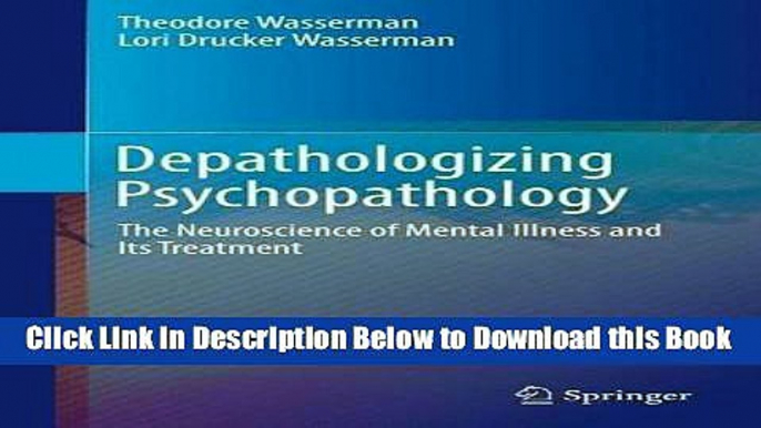 [Reads] Depathologizing Psychopathology: The Neuroscience of Mental Illness and Its Treatment