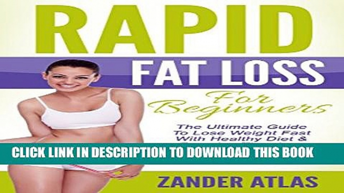 [PDF] Rapid Fat Loss For Beginners: The Ultimate Guide To Lose Weight Fast With Healthy Diet