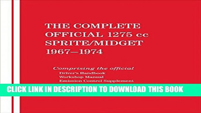 [Read PDF] The Complete Official 1275cc Austin-Healey Sprite / MG Midget: 1967, 1968, 1969, 1970,