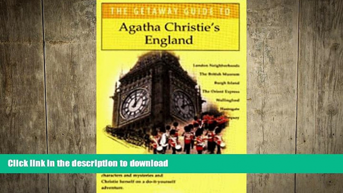 READ PDF The Getaway Guide to Agatha Christie s England (Getaway Guides) FREE BOOK ONLINE