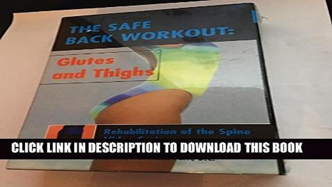 [PDF] The Safe Back Workout, Tape 4: Glutes and Thighs (Advanced Level) Full Collection