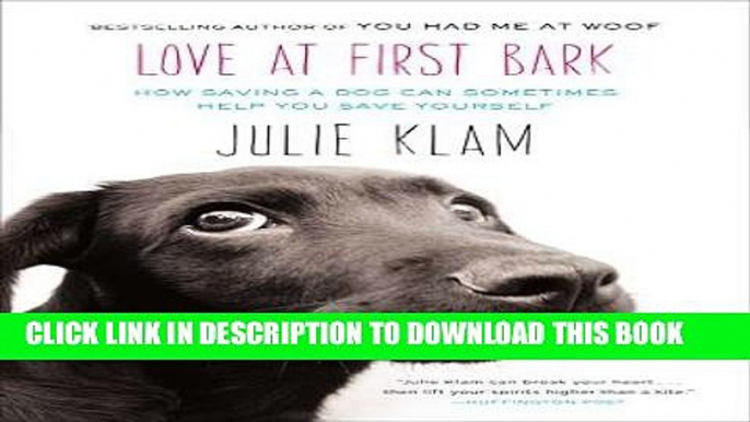 [PDF] Love at First Bark: How Saving a Dog Can Sometimes Help You Save Yourself Popular Colection